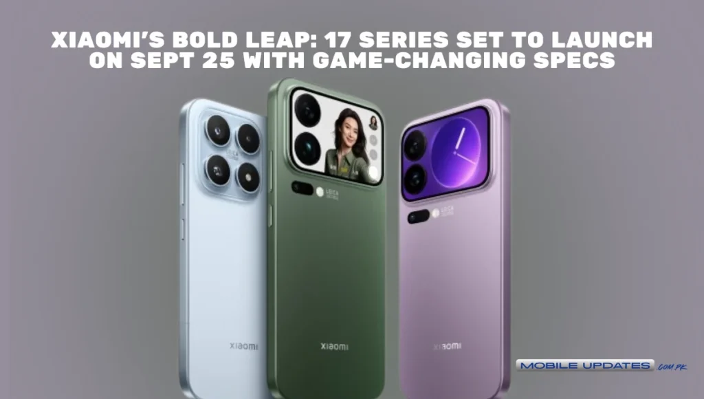 Current image: Xiaomi’s Bold Leap: 17 Series Set to Launch on Sept 25 with Game-Changing Specs
