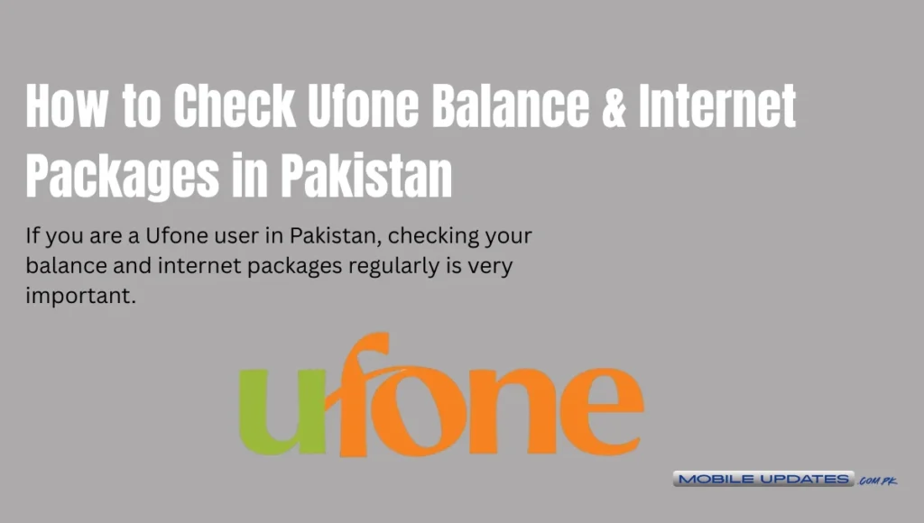 How to Check Ufone Balance & Internet Packages in Pakistan