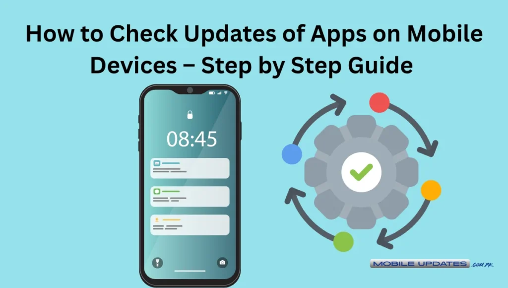 How to Check Updates of Apps on Mobile Devices – Step by Step Guide