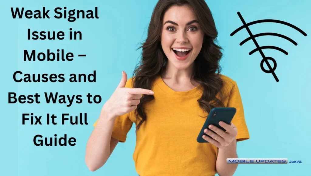 Weak Signal Issue in Mobile – Causes and Best Ways to Fix It Full Guide