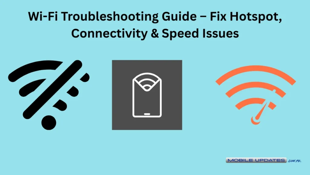 Wi-Fi Troubleshooting Guide – Fix Hotspot, Connectivity & Speed Issues