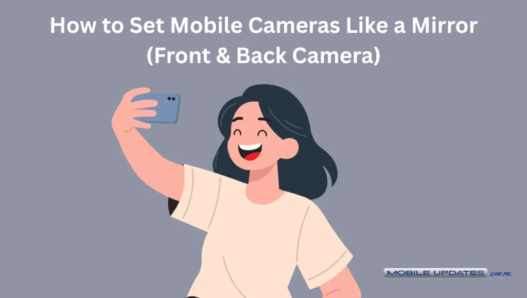 How to Set Mobile Cameras Like a Mirror (Front & Back Camera)