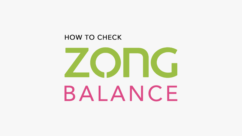 How to Check Zong Balance, Minutes & Data Usage in Pakistan (2025 Updated Guide)