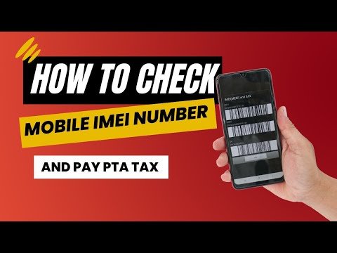 How to Check Your Mobile IMEI Number & PTA Tax in Pakistan Updated Guide