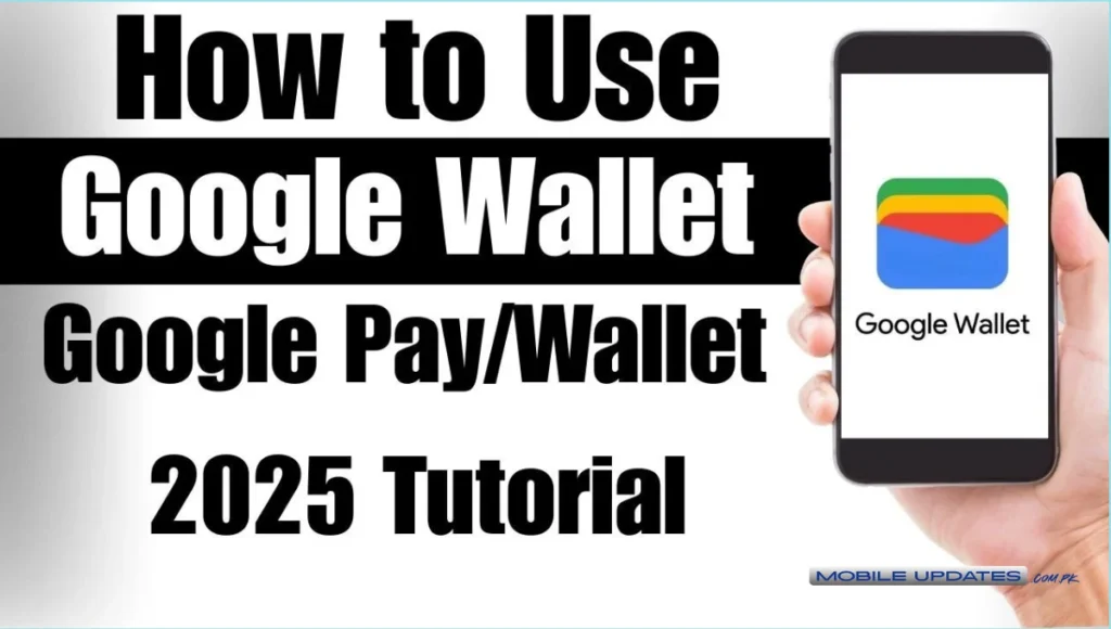 How to Use Google Wallet – Complete Guide 2025