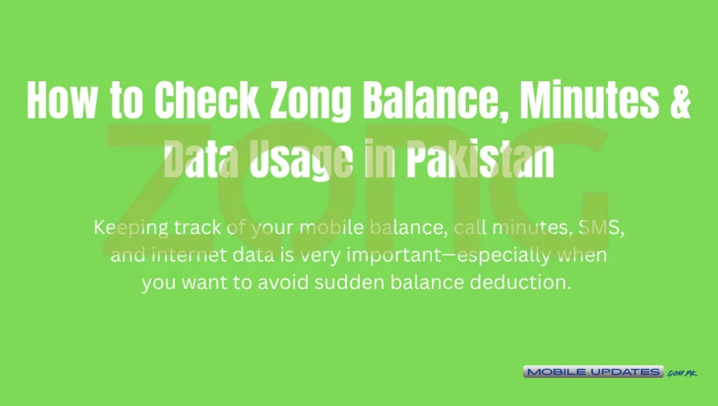 How to Check Zong Balance, Minutes & Data Usage in Pakistan