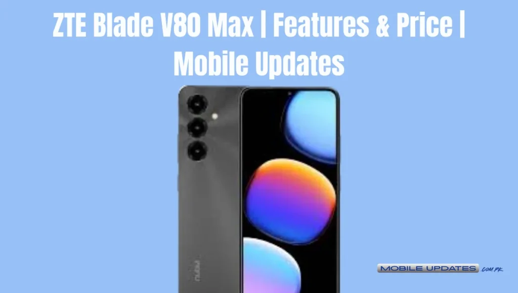 ZTE Blade V80 Max