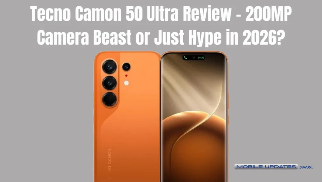 Tecno Camon 50 Ultra Review – 200MP Camera Beast or Just Hype in 2026?
